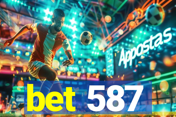 bet 587